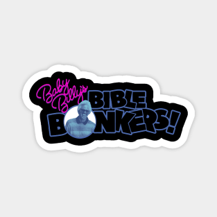 Uncle Baby Billy's Bible Bonkers Magnet