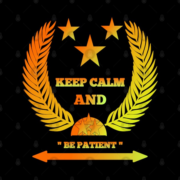 Keep calm and be patient. by Virtual Designs18