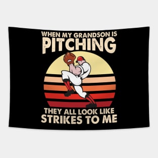 When My Grandson Is Pitching They All Look Like Strike To Me Tapestry