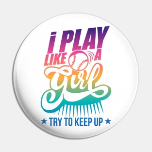 I Play Like A Girl Try To Keep Up golf Pin