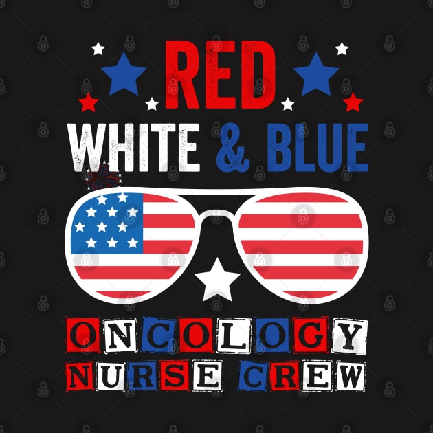 4th Of July Nurse Oncology Crew USA Patriotic Nurses by Beyond Shirts