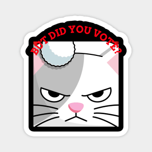 Vex Angry Cat - Did you vote - Sarcastic Funny Sad Board Festive Christmas Dry Humour Cute Artwork Magnet