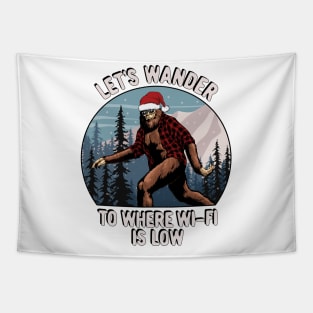 Funny Christmas Sasquatch Let's Wander To Where Wi-Fi Is Low Tapestry