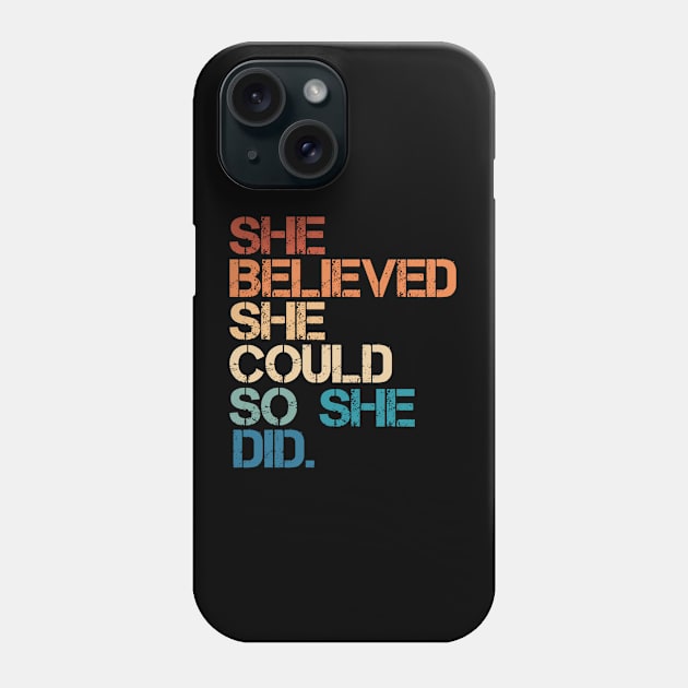 Women Quote - She Believed She Could So She Did Phone Case by Inspire Enclave