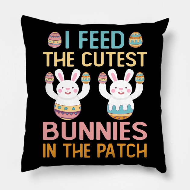 Funny Easter day gift 2022 I feed the cutest bunnies in the patch Pillow by T-shirt verkaufen