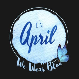 in april we wear blue 2021 T-Shirt