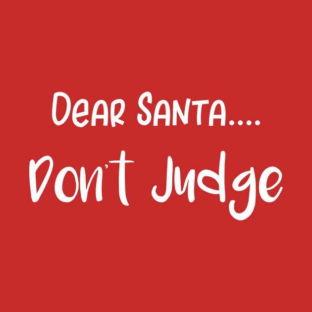 Dear Santa Don't Judge by SarahBean