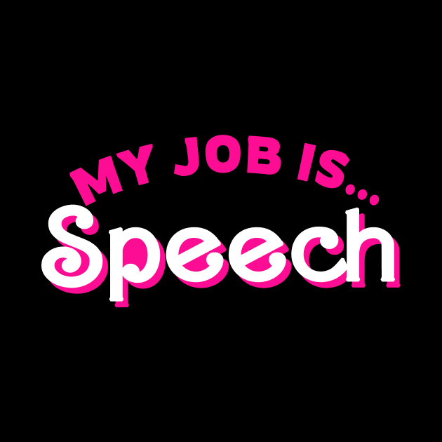 My Job Is Speech Retro Pink Style Speech Therapist SLP by Spit in my face PODCAST