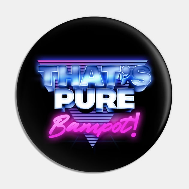 That's Pure Bampot Pin by DankFutura