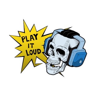 Play it Loud!!! T-Shirt