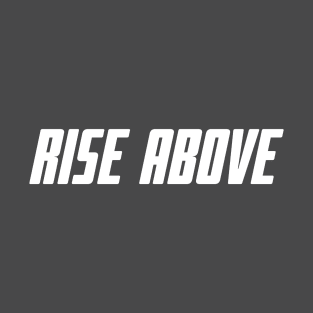 Rise Above T-Shirt