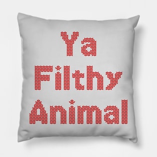 Ya Filthy Animal (Christmas) Pillow