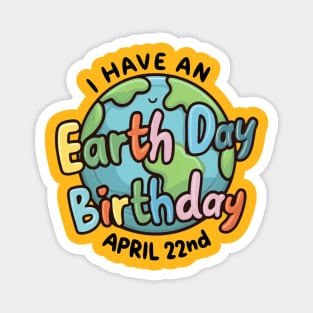 I have an Earth Day Birthday Magnet