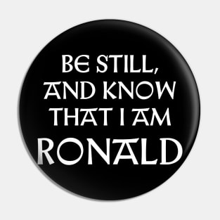 Be Still And Know That I Am Ronald Pin