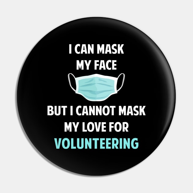 I Can Mask My Face Volunteering Volunteer Charity Pin by Happy Life