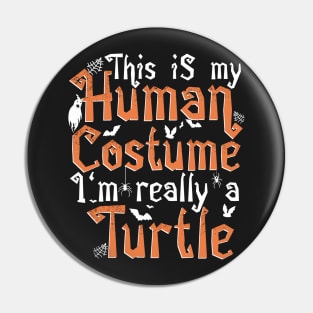 This Is My Human Costume I'm Really A Turtle - Halloween print Pin