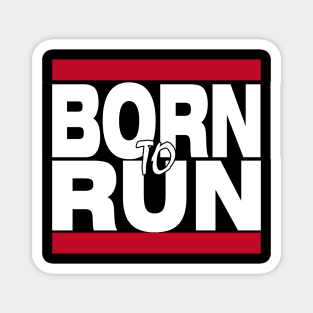 Born to Run! Magnet