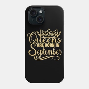 Queens are born in September Phone Case