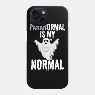 Paranormal is my normal Phone Case
