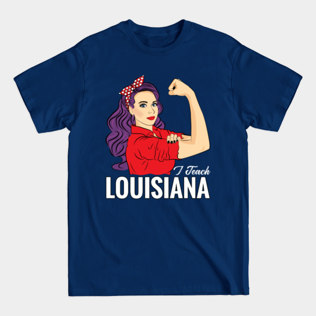 Discover Louisiana Teacher Red For Ed I Teach Louisiana State - Louisiana - T-Shirt