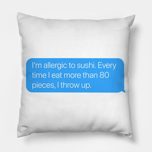 Allergic to Sushi Pillow by arlingjd