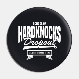 Dropout | School of Hard Knocks 2.0 - Funny Pin