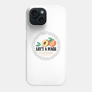 Life's a Peach Statham, Georgia Phone Case