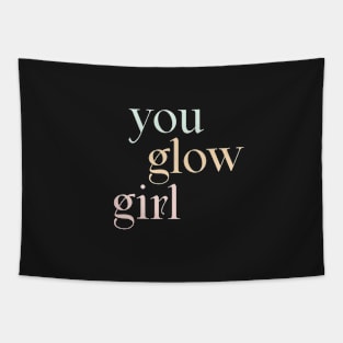 You Glow Girl 2, pastel text design Tapestry