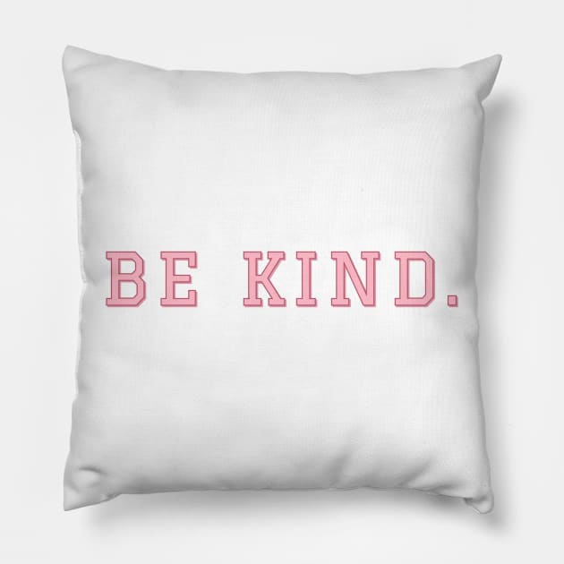 Be kind. Pillow by CityNoir