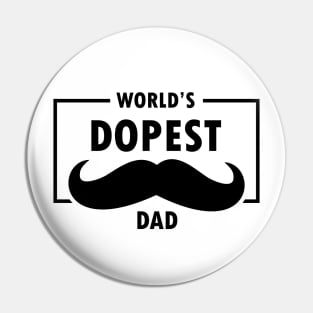 World's Dopest Dad Best Dad Ever Fathers Day Funny Dad Papa Gifts Pin