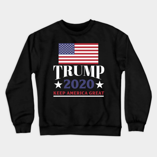 Keep America Great Donald Trump 2020 Crewneck Republican Political Sweatshirt