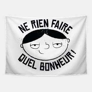 Ne rien faire quel bonheur Tapestry