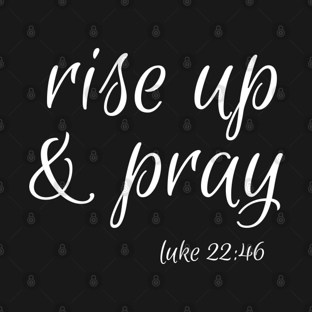 Rise Up and Pray | Christian Design by ChristianLifeApparel