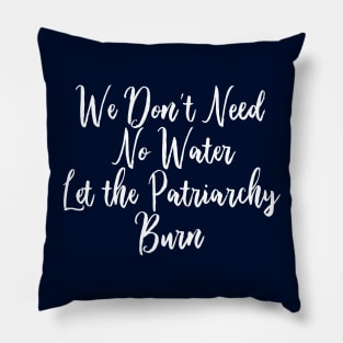 Let the Patriarchy Burn Feminist Pillow