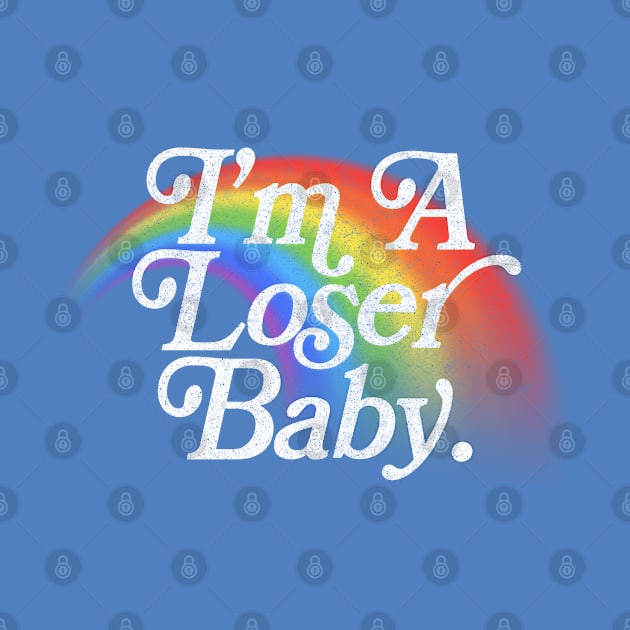 I'm A Loser Baby ---- 90s Kid Rainbow Type Design by DankFutura