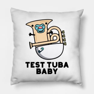 Test Tuba Baby Cute Science Tuba Pun Pillow