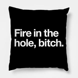 Fire in the hole Pillow