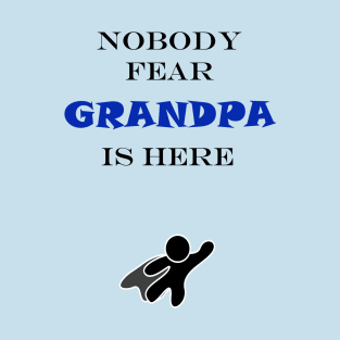 NOBODY FEAR - GRANDPA T-Shirt