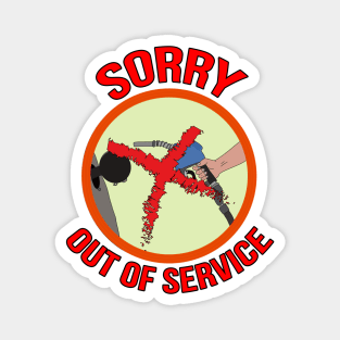 Sorry Out Of Service Magnet