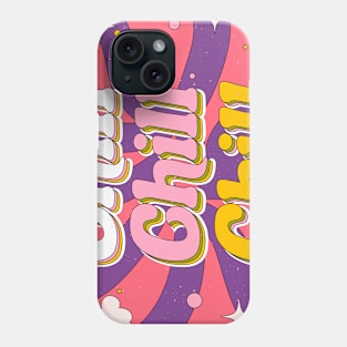 Chill Chill Chill Phone Case