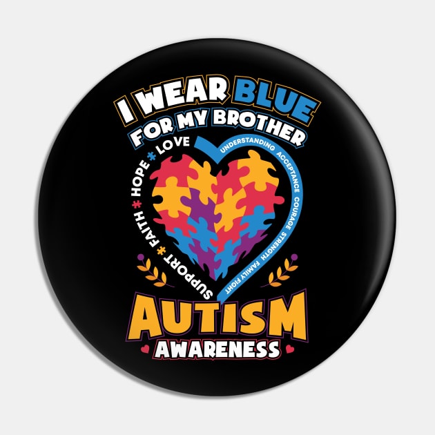 Autism Awareness I Wear Blue for My Brother Pin by aneisha