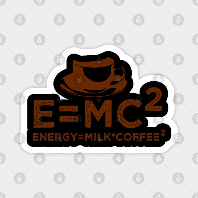 Energy Milk Coffee, E=MC2 Funny Science Coffee, Magnet by powerdesign01