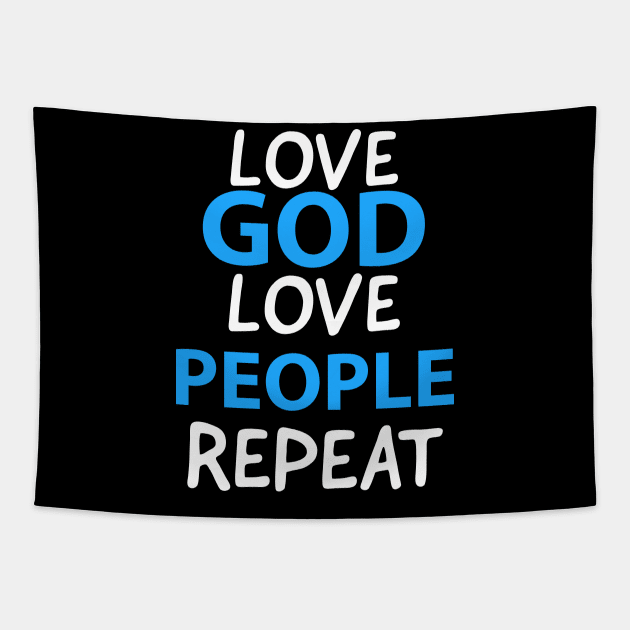 Love God Love People Repeat Inspirational Christian Tapestry by Happy - Design