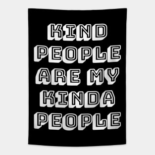 Kind People Are My Kinda People Tapestry