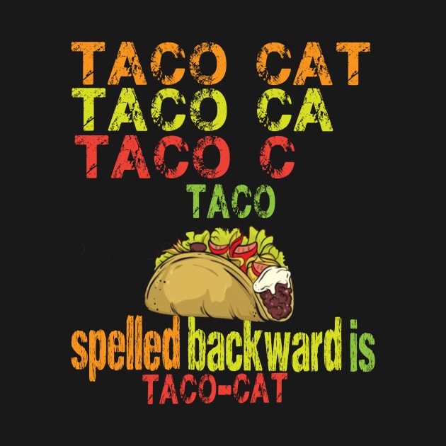 TACO CAT spelled backward is Taco cat by FatTize