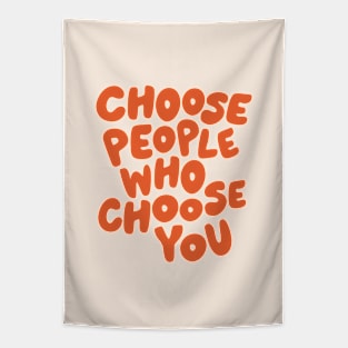 Choose People Who Choose You Tapestry