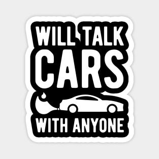 Will Talk Cars With Anyone - 3 Magnet