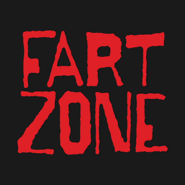 Fart Zone Red Letters by pelagio