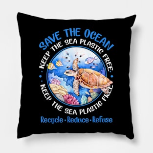 Turtle Save The Ocean Keep The Sea Plastic Free Pillow