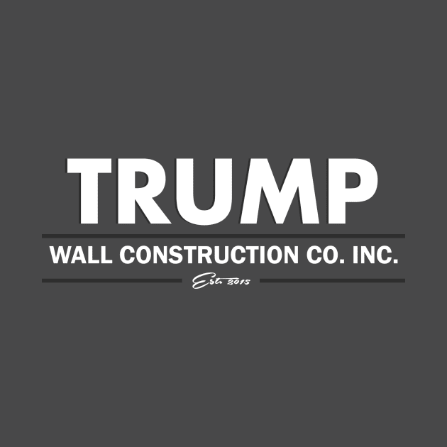 TRUMP Wall Construction by ericb